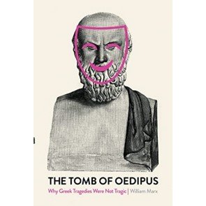 Tomb of Oedipus: Why Greek Tragedies Were not Tragic