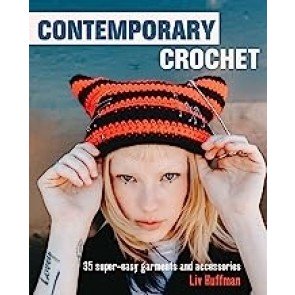 Contemporary Crochet: 35 super-easy garments and accessories