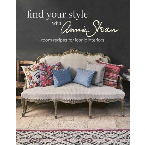 Find Your Style with Annie Sloan: Room recipes for iconic interiors