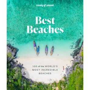 Best Beaches: 100 of the World’s Most Incredible Beaches  (Lonely Planet)