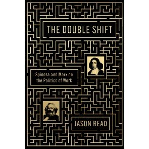 Double Shift: Spinoza and Marx on the Politics of Work