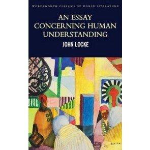 Essay Concerning Human Understanding (Wordsworth Classics)