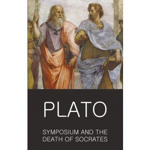 Symposium and the Death of Socrates (Wordsworth Classics)
