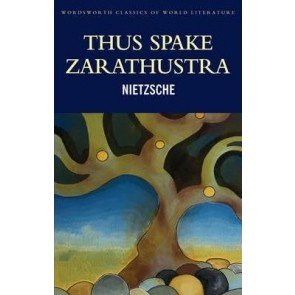 Thus Spake Zarathustra (Wordsworth Classics)