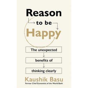 Reason to Be Happy: Why logical thinking is the key to a better life