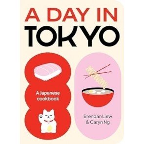 Day in Tokyo: A Japanese Cookbook