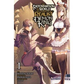 Reformation of the World as Overseen by a Realist Demon King, the, Vol. 1 (Manga)