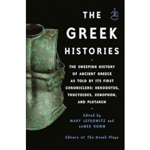 Greek Histories: The Sweeping History of Ancient Greece as Told by Its First Chroniclers