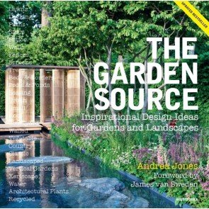 Garden Source: Inspirational Design Ideas for Gardens and Landscape