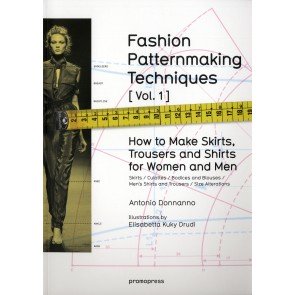 Fashion Patternmaking Techniques 1: How to Make Skirts, Trousers and Shirts Women/Men