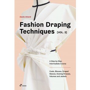 Fashion Draping Techniques Vol. 2: Dresses, Blouses, Jackets, and Skirts
