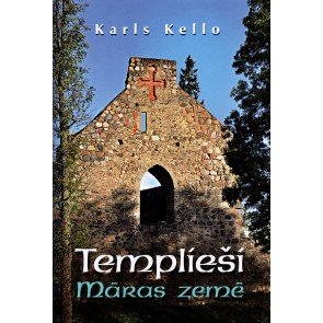 Templieši Māras zemē