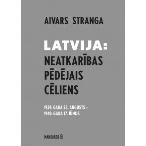 Latvija: Neatkarības pēdējais cēliens