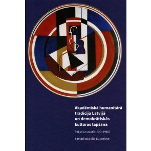 Akadēmiskā humanitārā tradīcija Latvijā un demokrātiskās kultūras tapšana (1020-1940)