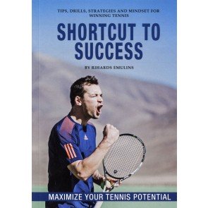Shortcut to Success. Maximize your Tennis Potential