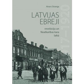 Latvijas ebreji revolūciju un Neatkarības kara laikā: 1917-1920