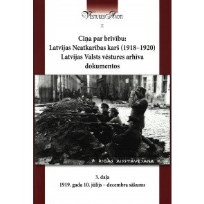 Cīņa par brīvību 3: Latvijas Neatkarības karš (1918-1920)