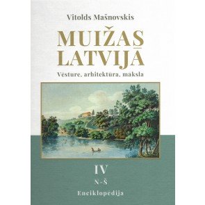 Muižas Latvijā. Vēsture, arhitektūra, māksla IV (N-Š)
