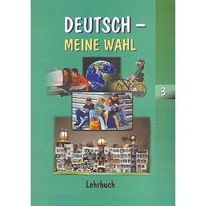 Deutsch - meine Wahl 3 Lehrbuch