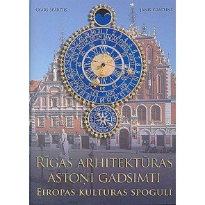 Rīgas arhitektūras astoņi gadsimti Eiropas kultūras spogulī