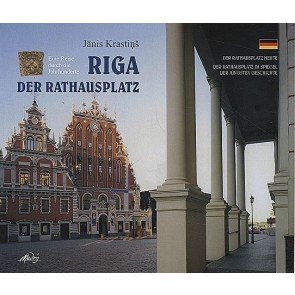 Riga. Eine Reise durch die Jahrhunderte. Der Rathausplatz