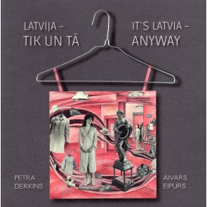 Latvija - tik un tā/It's Latvia - anyway