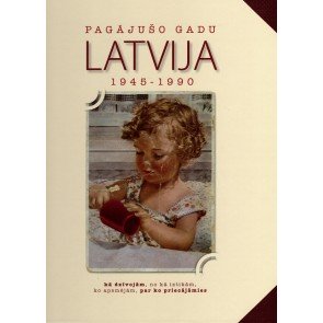 Pagājušo gadu Latvija 1945-1990