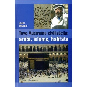 Tuvo Austrumu civilizācija: arābi, islāms, halīfāts