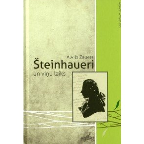 Uz zaļa zara: Šteinhaueri un viņu laiks