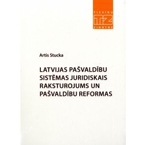 Latvijas pašvaldību sistēmas juridiskais raksturojums un pašvaldību reformas